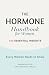 The Hormone Handbook for Wo...
