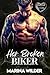 Her Broken Biker: An Age-Gap, Grumpy/Sunshine Instalove MC Romance