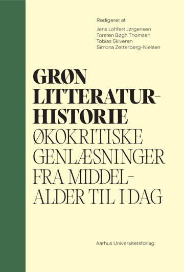 Grøn litteraturhistorie Økokritiske genlæsninger fra middelalder til i dag