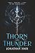 Thorn And Thunder: Book One...