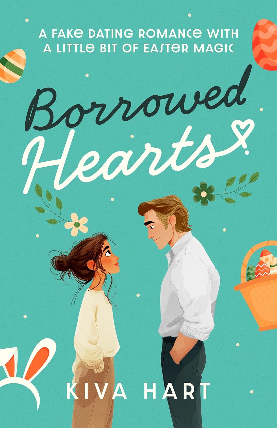 Borrowed Hearts: A Fake Dating Romance With A Little Bit of Easter Magic (The Holiday Hearts #8)