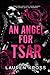 An Angel For Tsar: a dark mafia romance