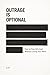 Outrage Is Optional: How to...