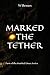 Marked: The Tether: A woman...
