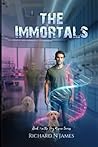 The Immortals by Richard N James The Immortals by Richard N James