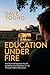 Education Under Fire: The S...