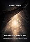 When Wisdom Wears Robes