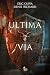 Ultima via by Eric Oliva
