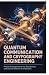 QUANTUM COMMUNICATION AND C...