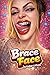 Brace Face