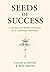 Seeds of Success: A Guide t...