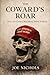 The Coward's Roar: How 21st...