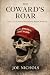 The Coward's Roar by Joe Nichols