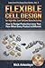 Flexible Cell Design for Hi...