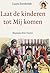 Laat de Kinderen tot Mij Komen