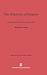 Rhetoric of the Empire: American China Policy, 1895-1901