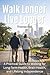 Walk Longer, Live Longer: A...