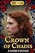 Crown of Chains by B. M. Young