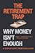 The Retirement Trap: Why Mo...