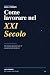 Come lavorare nel XXI Secol...