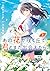I Wish I Could Meet You Again on the Hill Where That Flower Blooms (Manga) (Omnibus)