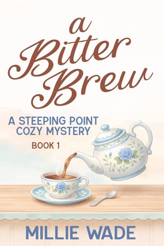 A Bitter Brew: A Steeping Point Cozy Mystery: Christina Thistle Cozy Mysteries (Paperback)
