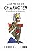 Crib Notes on Character: A Handbook to Humanity