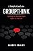 A Simple Guide to Groupthin...