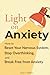 Light On Anxiety: How to Re...