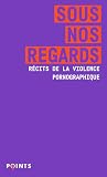 Sous nos regards:...