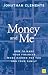 Money and Me: How to Make Your Finances Work Harder for You and Your Family