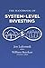 The Handbook of System-level Investing: How Experts Worth Trillions of Dollars are Rethinking Investing
