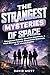 The Strangest Mysteries of ...