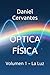 ÓPTICA FÍSICA: Volumen 1 – ...
