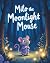 Milo the Moonlight Mouse: A...