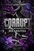 Corrupt: A Dark College Rev...