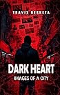 DARK HEART by Travis Berketa