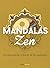 Mandalas Zen: Un viaje interior a través de tus emociones
