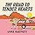 The Road to Tender Hearts