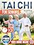 Tai Chi for Seniors: A Simp...