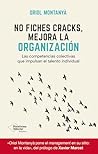 No fiches cracks, mejora la organización: Las competencias colectivas que impulsan el talento individual No fiches cracks, mejora la organización: Las competencias colectivas que impulsan el talento individual