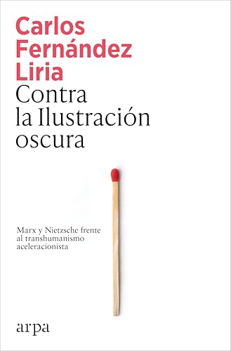 Contra la Ilustración oscura: Marx y Nietzsche frente al transhumanismo aceleracionista (Paperback)