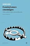 Feminismos enemig...