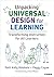 Unpacking Universal Design for Learning: Transforming Instruction for All Learners