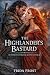THE HIGHLANDER’S BASTARD. A...