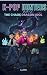 THE K-POP HUNTERS - THE CHAOS DRAGON IDOL by A.J. MIN