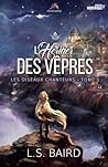 L'héritier des vêpres: Les oiseaux chanteurs - 1 (French Edition)