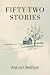 Fifty-Two Stories