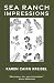 Sea Ranch Impressions by Karen Cairn Kreisel Sea Ranch Impressions by Karen Cairn Kreisel