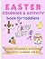 Easter Activity & Coloring Book by Alexandra Marie